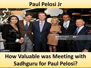 How Valuable was Meeting with Sadhguru for Paul Pelosi