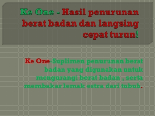 Ke One Berat Badan, Pil, Harga, Ulasan, Tempat Membeli?