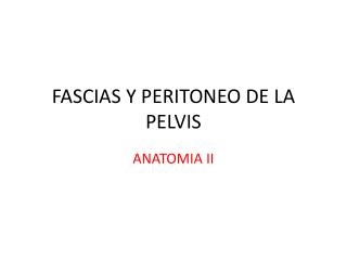 FASCIAS Y PERITONEO DE LA PELVIS