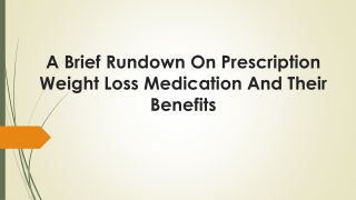 A Brief Rundown On Prescription Weight Loss Medication And Their Benefits