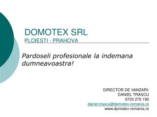 DOMOTEX SRL PLOIESTI - PRAHOVA
