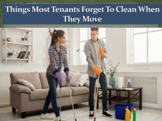 Things Most Tenants Forget To Clean When They Move