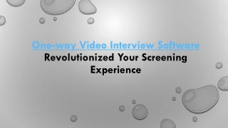 One-way video interview: Revolutionized your screening experience