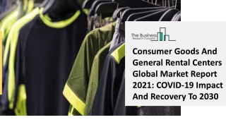Consumer Goods And General Rental Centers Market Industry Trends And Emerging Opportunities Till 2030