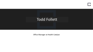 Todd Follett - A Remarkably Talented Professional