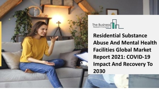 Residential Substance Abuse And Mental Health Facilities Market Size, Growth, Opportunity and Forecast to 2030