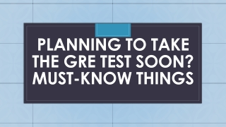 Planning To Take The GRE Test Soon? Must-Know Things