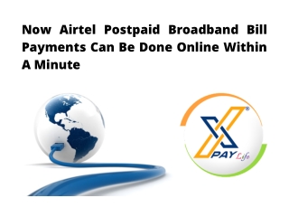 Now Airtel Postpaid Broadband Bill Payments Can Be Done Online Within a Minute