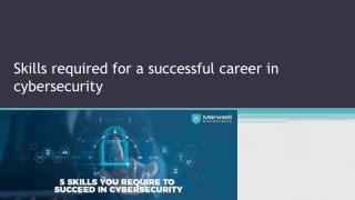 Skills required for a successful career in cybersecurity