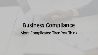 Business Compliance: More Complicated Than You Think