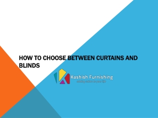 How to Choose Between Curtains and Blinds