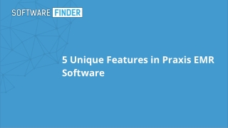 5 Unique Features in Praxis EMR Software