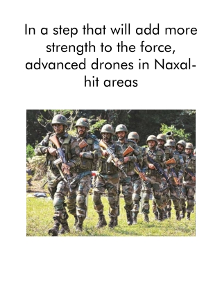 In a Step That Will Add More Strength to the Force, Advanced Drones in Naxal-hit Areas