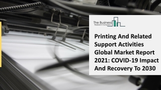 Printing And Related Support Activities Market Future Prospect And Trends Forecast To 2025