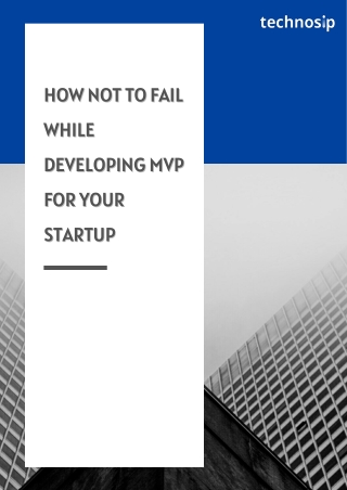 Startup Guide on How Not to Fail While Developing MVP For Your Startup