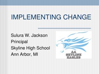 IMPLEMENTING CHANGE