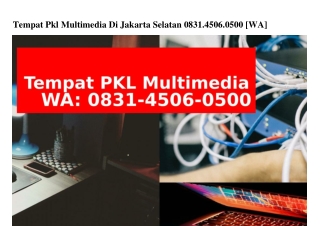 Tempat Pkl Multimedia Di Jakarta Selatan Ö831 45Ö6 Ö5ÖÖ{WhatsApp}
