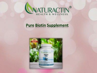 Pure Biotin Supplement Offering by Naturactin Health & Wellness