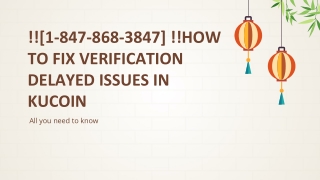 KuCoin Phone Number [1-847-868-3847] How To fix Verification delayed issues in kucoin