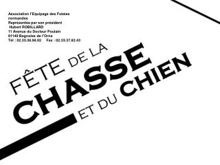 Madame, Monsieur, Le dimanche 27 mai est organisée à Bagnoles de l’orne la première fête de la chasse et du chien.