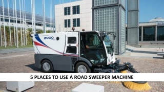 5 Places To Use A Road Sweeper Machine