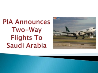 PIA Announces Two-Way Flights To Saudi Arabia