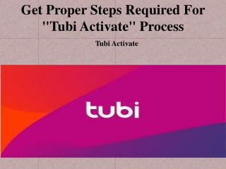 Get Proper Steps Required For "tubi activate" Process