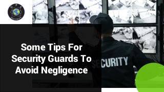 Some Tips For Security Guards To Avoid Negligence