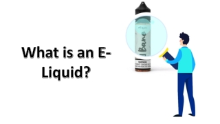 Get To Know What Is An E-Liquid