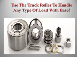 Use The Track Roller To Handle Any Type Of Load With Ease!