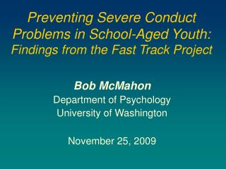 Preventing Severe Conduct Problems in School-Aged Youth: Findings from the Fast Track Project