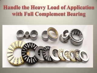 Handle the Heavy Load of Application with Full Complement Bearing