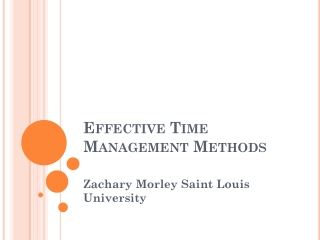 Zachary Morley St. Louis University - Effective Time Management Methods