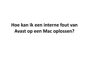 Hoe kan ik een interne fout van Avast op een Mac oplossen?