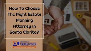 How To Choose The Right Estate Planning Attorney In Santa Clarita?