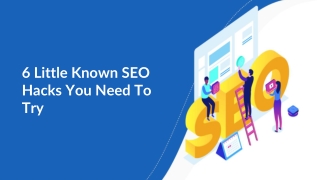 6 Little Known SEO Hacks You Need To Try