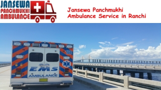 Obtain Ground Ambulance Service in Ranchi at an Affordable Rate