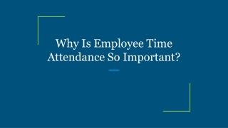 Why Is Employee Time Attendance So Important?