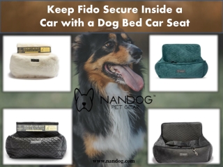 Keep Fido Secure Inside a Car with a Dog Bed Car Seat