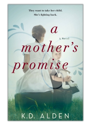 [PDF] Free Download A Mother's Promise By K.D. Alden