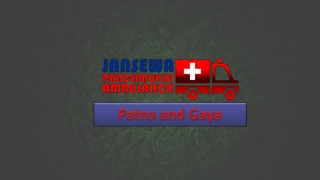 Hire Ambulance Service in Patna or Gaya at Reasonable Cost