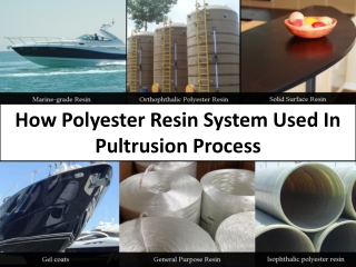Introduction about Polyester Resins & Pultrusion process