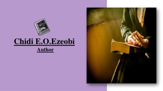 Chidi Ezeobi - An Outstanding Writer