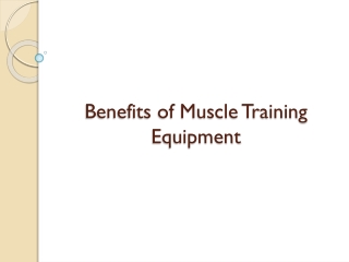 Benefits of Muscle Training Equipment