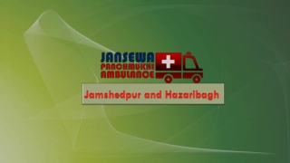 Avail Ambulance Service in Jamshedpur and Hazaribagh with ALS Facility