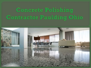 Concrete Polishing Contractor Paulding Ohio