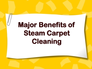 Major Benefits of Steam Carpet Cleaning