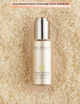 4 Juice Beauty Products to Encourage Clearer-Looking Skin