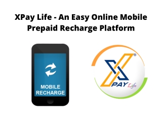 XPay Life - An Easy Online Mobile Prepaid Recharge Platform