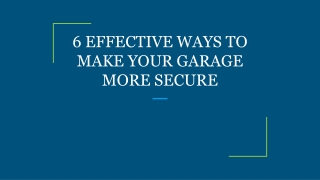 6 EFFECTIVE WAYS TO MAKE YOUR GARAGE MORE SECURE